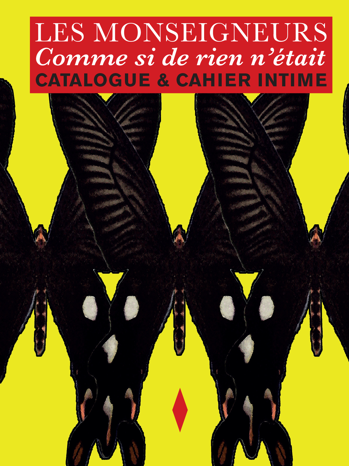 Les Monseigneurs, Comme si de rien n’était: Catalogue & Cahier Intime , MER. B&L, Gent, 2021