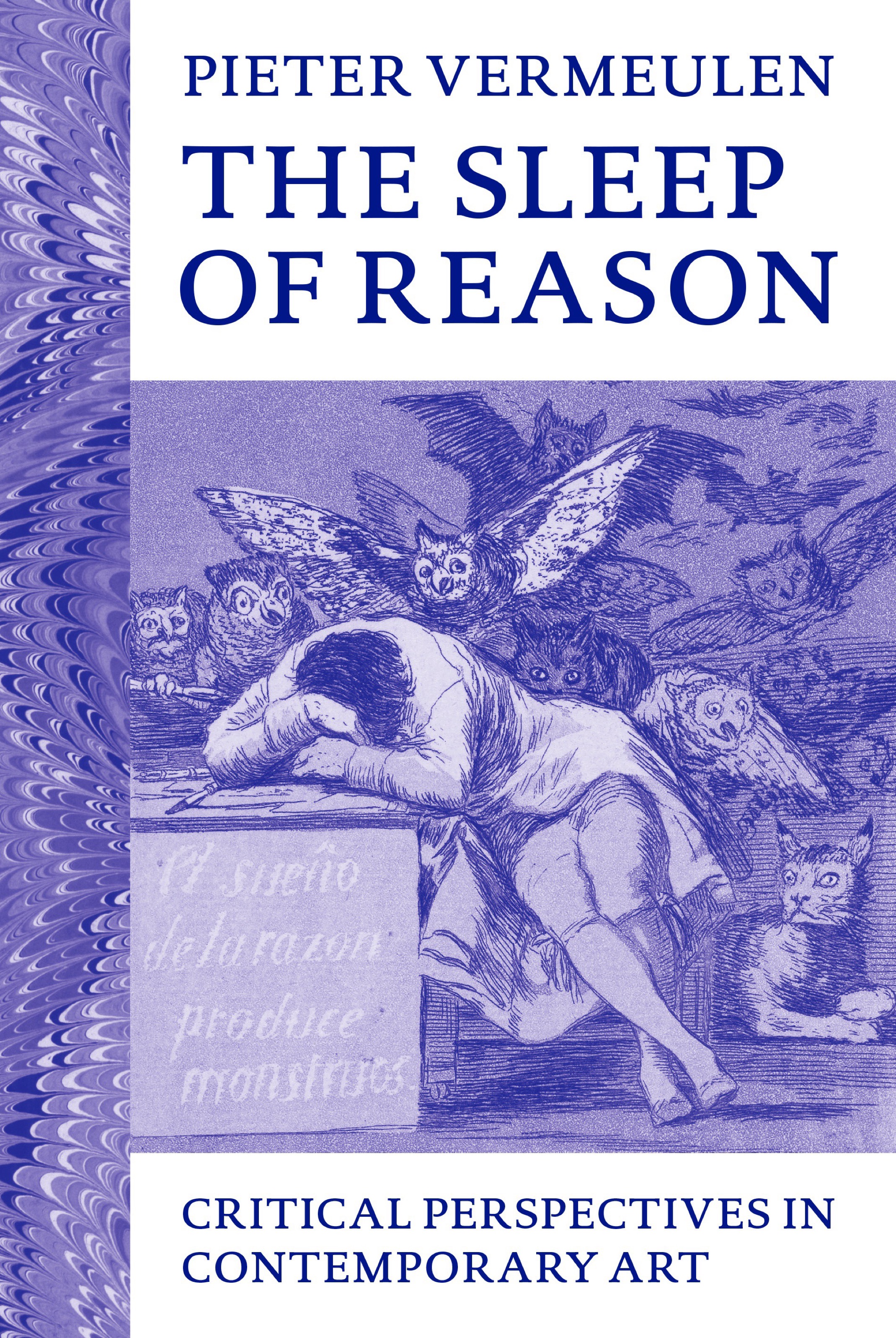 Pieter Vermeulen, The Sleep of Reason. Critical Perspectives in Contemporary Art , MER. Books/Owl Press, 2024