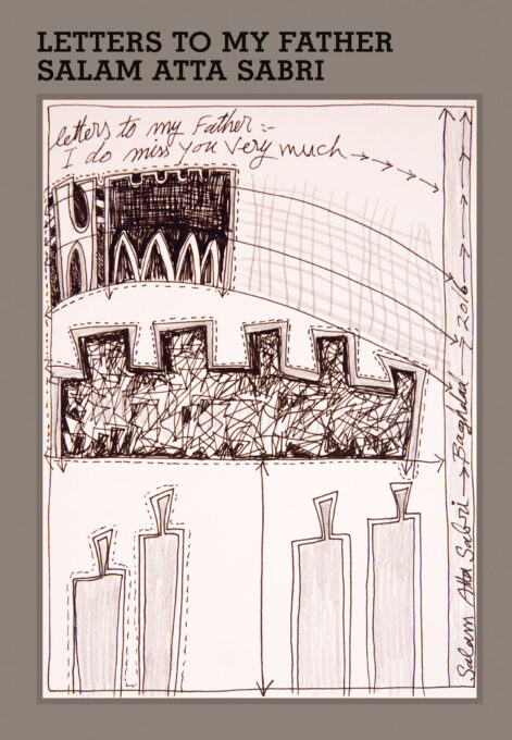Salam Atta Sabri, Letters to my Father , MER. B&L, Gent, 2020 – Alle rechten voorbehouden